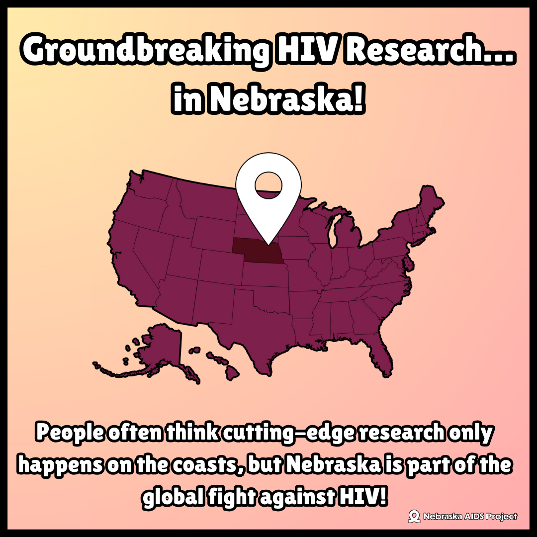 The University of Nebraska Medical Center UNMC has been part of groundbreaking HIV research for years